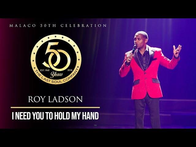 Roy Ladson - "I Need You To Hold My Hand" (Malaco 50th Celebration)