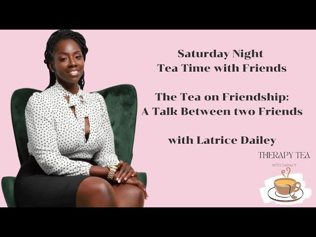 The Tea on Friendship: A Talk Between Two Friends