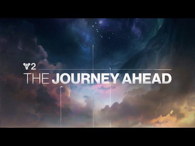 Destiny 2 | The Journey Ahead