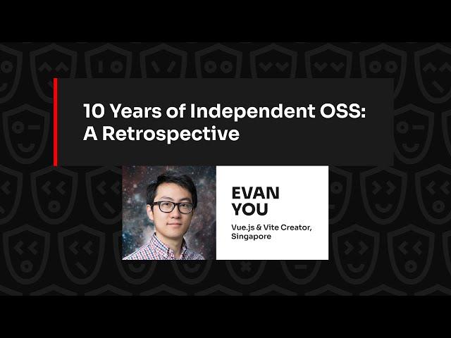 10 Years of Independent OSS: A Retrospective – Evan You, JSNation 2024