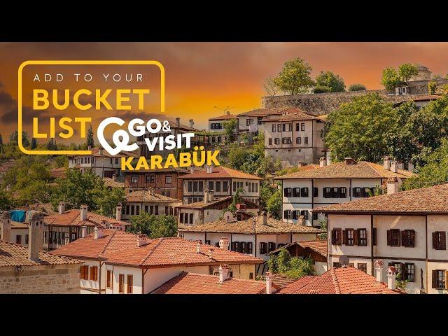 Add to Your Bucket List: Go&Visit – Karabük I Go Türkiye