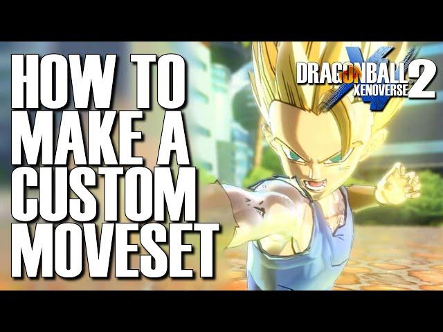 How to Make a Custom Moveset Mod | DRAGON BALL XENOVERSE 2 PC