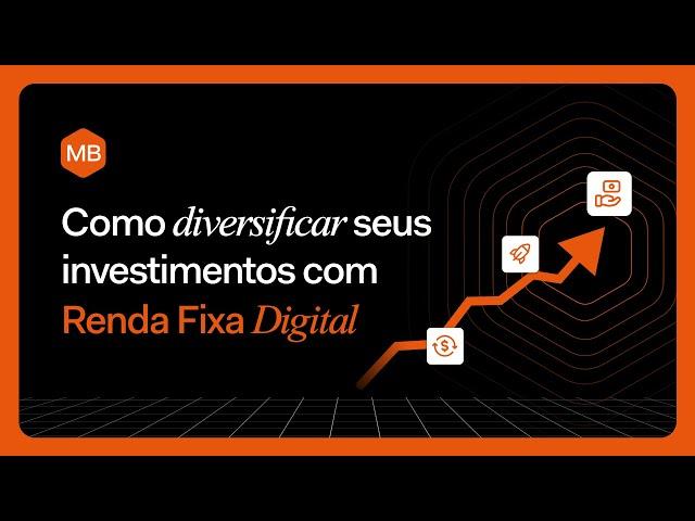 Como diversificar seus investimentos com RENDA FIXA DIGITAL