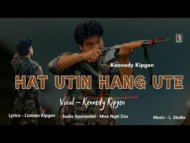 Kennedy Kipgen || HAT UTIN HANG UTE || Lyrics Music video