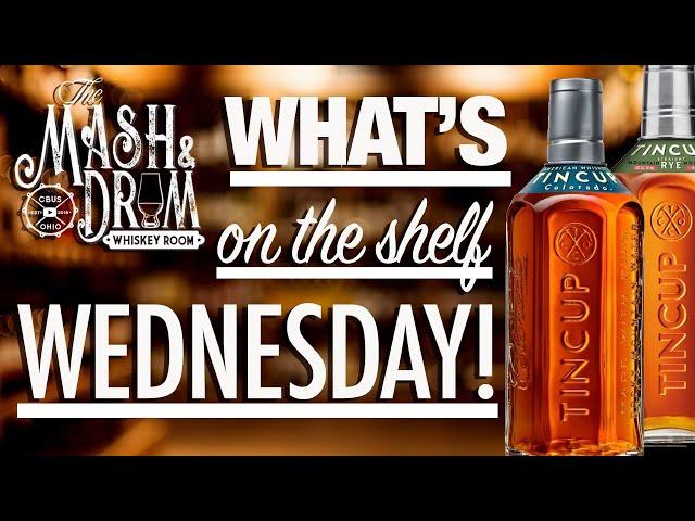 WHAT'S ON THE SHELF WEDNESDAY | Tincup American Whiskey and Rye