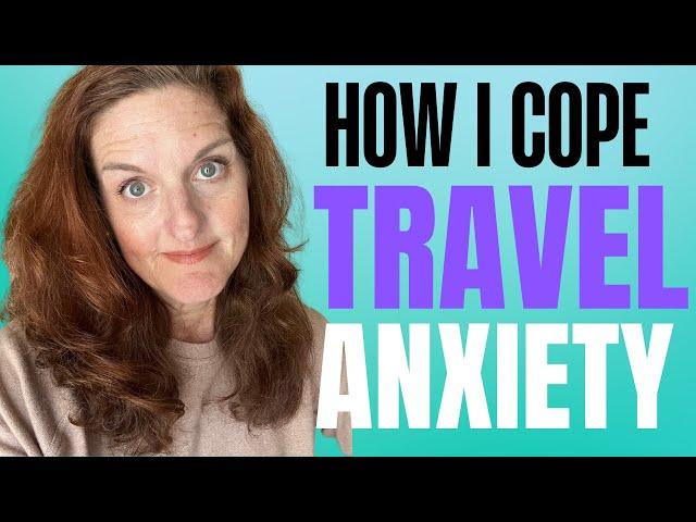 I am a Travel Vlogger with Travel Anxiety!