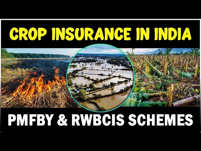 Pradhan Mantri Fasal Bima Yojana (PMFBY) & Restructured Weather Based Crop Insurance Scheme (RWBCIS)