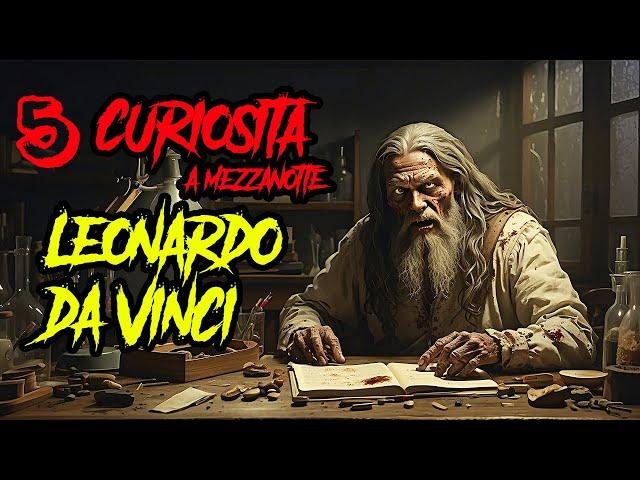 5 Curiosità su Leonardo da Vinci #creepyatmosphere