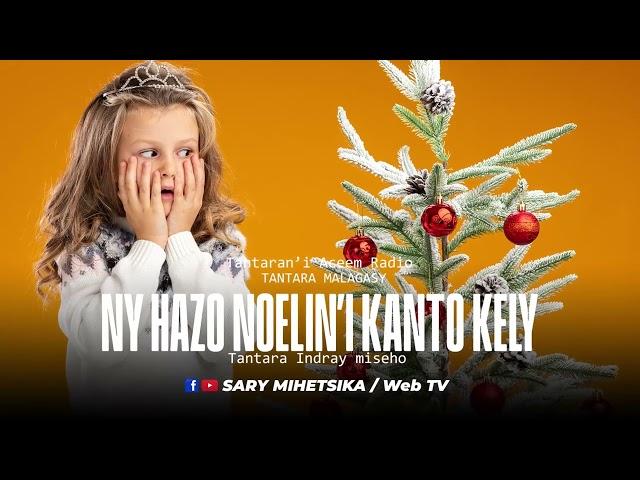 Tantara Malagasy - NY HAZO NOELIN'I KANTO KELY (Tantaran'i Aceem Radio) Tantara Indray Miseho