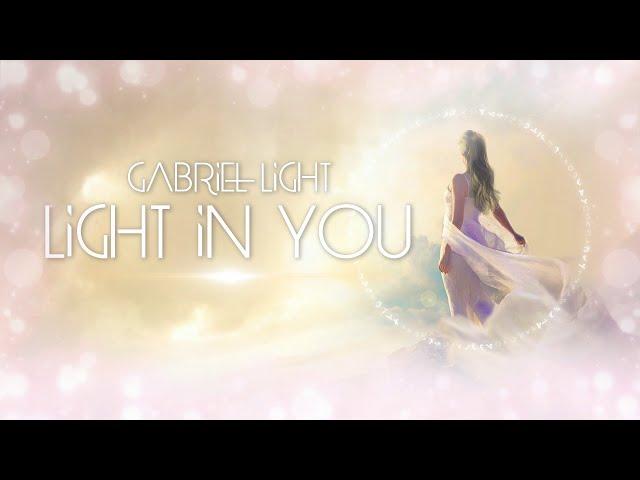 Gabriel Light | Light in You (Official Single 2021)