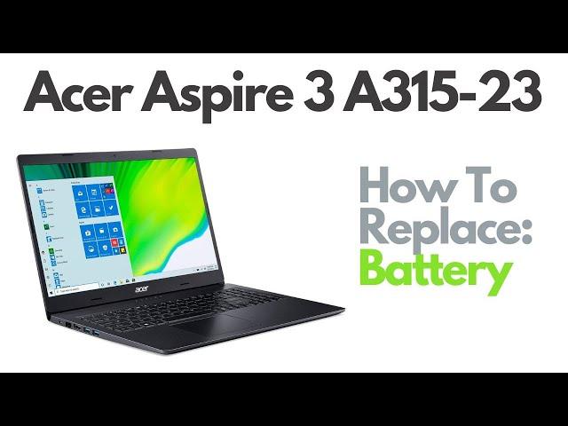 How To Replace Battery for Acer Aspire 3 A315-23 Laptop Computer