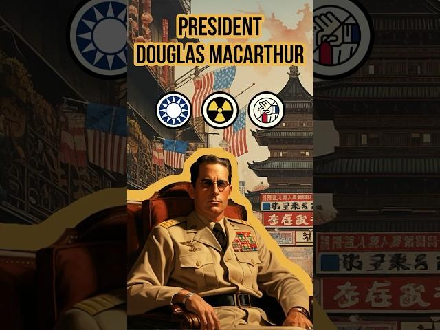 What If Douglas MacArthur Became President?