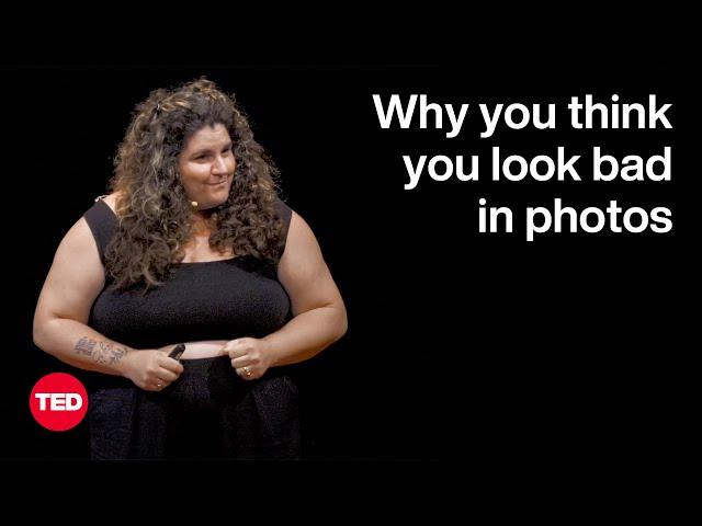 Why You Think You Look Bad in Photos | Teri Hofford | TED