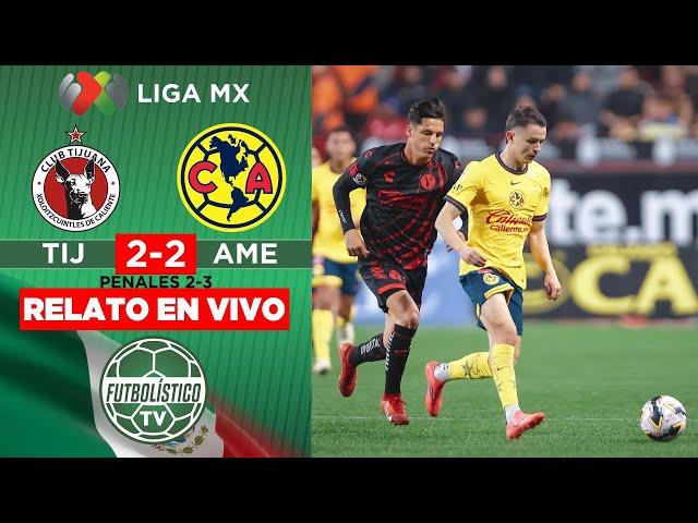 TIJUANA vs AMÉRICA EN VIVO  LIGA MX - PLAY IN APERTURA 2024  RELATO EN DIRECTO