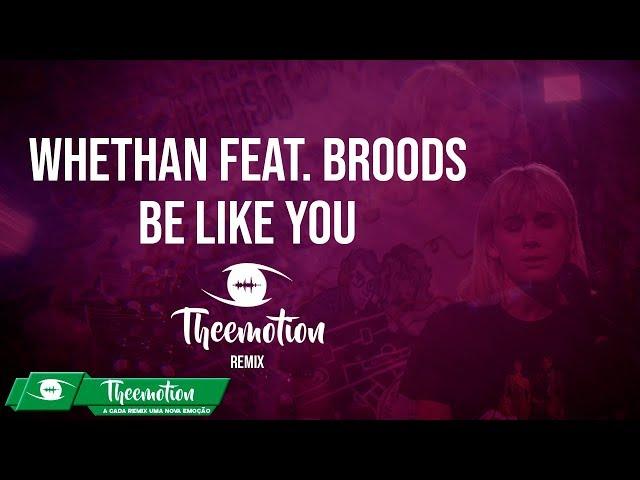 Whethan feat. Broods - Be Like You (Theemotion Remix) #DanceComercial2018