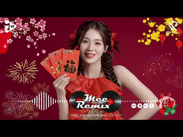 Nhạc Tết 2025 Remix, LK Nhạc Xuân 2025 Remix Hay Nhất Nghe Là Thấy Tết - Chào Xuân Ất Tỵ 2025