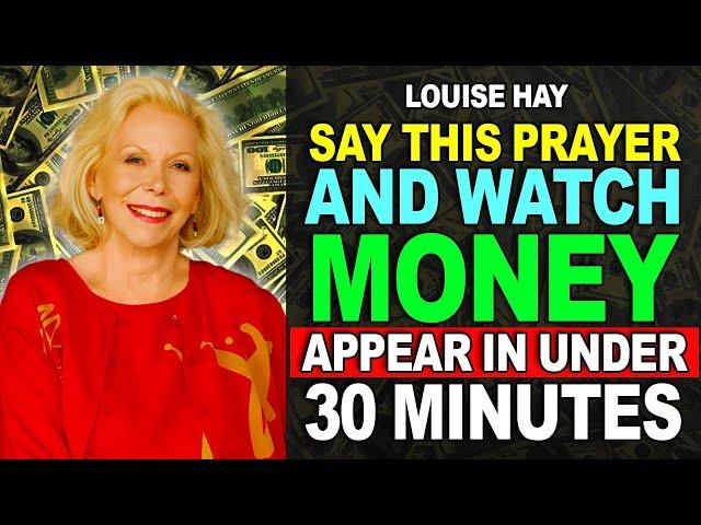 Louise Hay - I CAN PROVE IT, This Prayer Attracts MONEY in LESS than 30 Minutes!