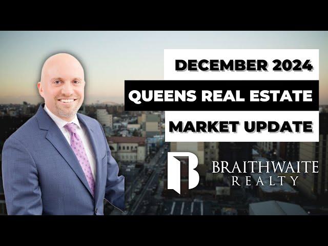 Queens Real Estate Market Update: Latest Trends & Predictions -  December 2024 | braithrealty.com