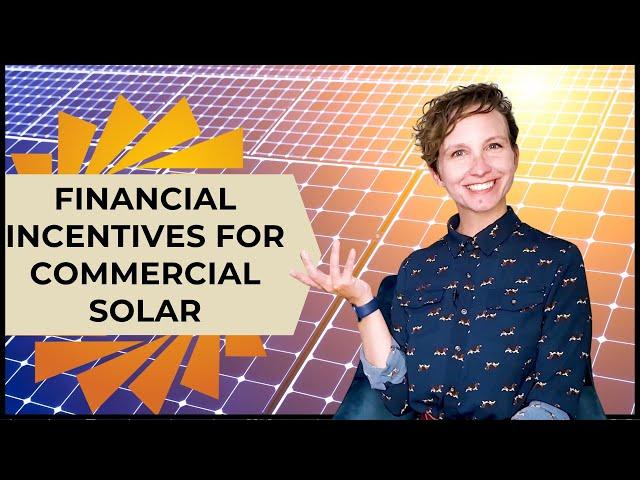 Financial Incentives and Tax Benefits for Commercial Solar