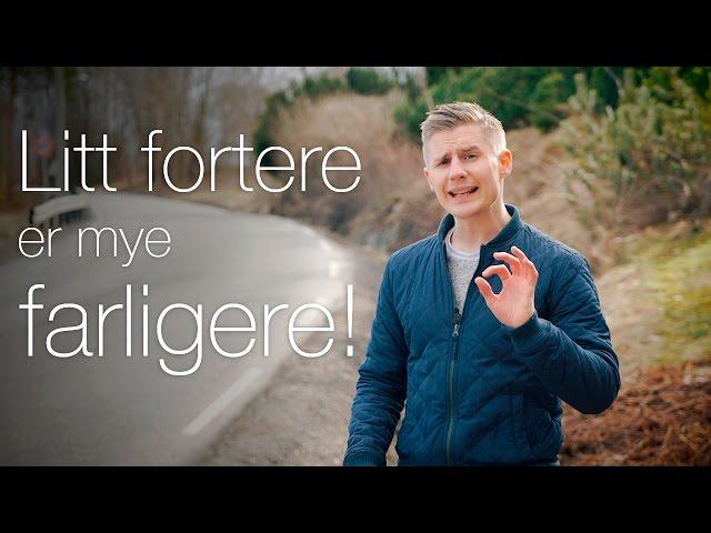 Litt fortere er mye farligere! - (Norwegian Traffic Awareness)