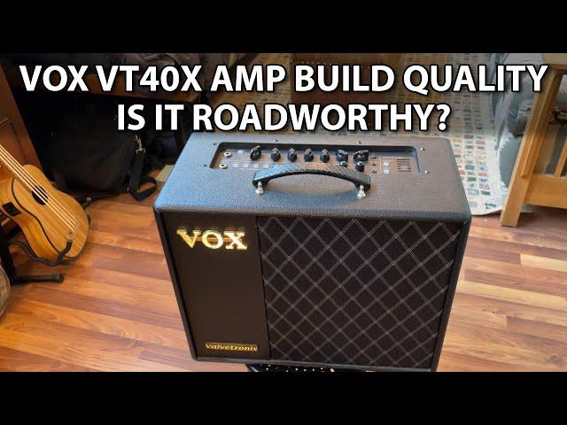 Vox VT40X Build Quality - Is It Road-Worthy?