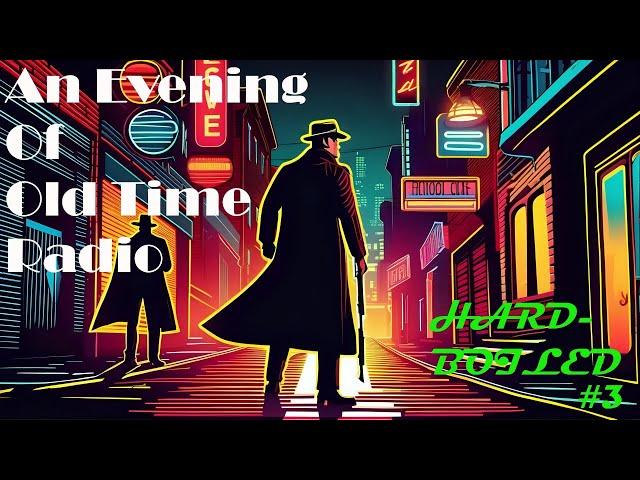 All Night Old Time Radio Shows | Hard Boiled #3! | Classic Detective Radio Shows | 9 Hours!