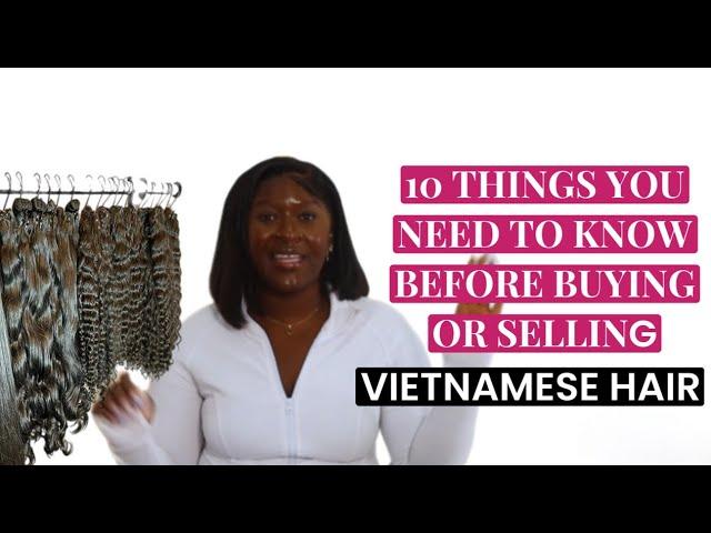 Everything you need to know about Buying from Vietnamese Vendors and Selling Vietnamese Hair