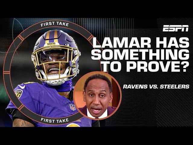 Stephen A. believes Lamar Jackson has SOMETHING TO PROVE against the Steelers!  | First Take