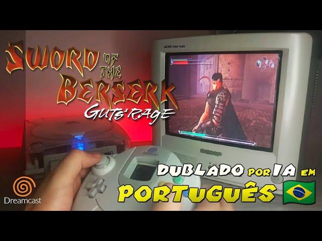 Sword of the Berserk - Dublado em Português por IA para Dreamcast 