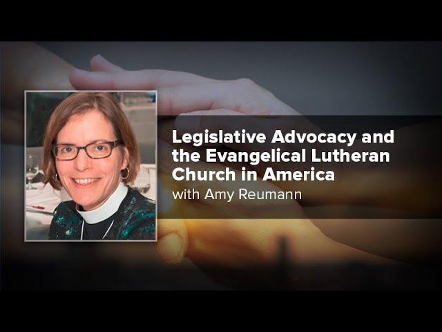 Legislative Advocacy and the Evangelical Lutheran Church in America