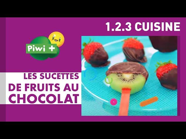 123 Cuisine - recette des sucettes de fruits au chocolat (pour cuisiner avec les enfants avec Piwi