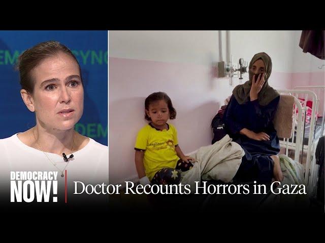 “So Horrific”: Doctor Recounts Treating Patients in Gaza Injured in Massacres Enabled by U.S. Bombs