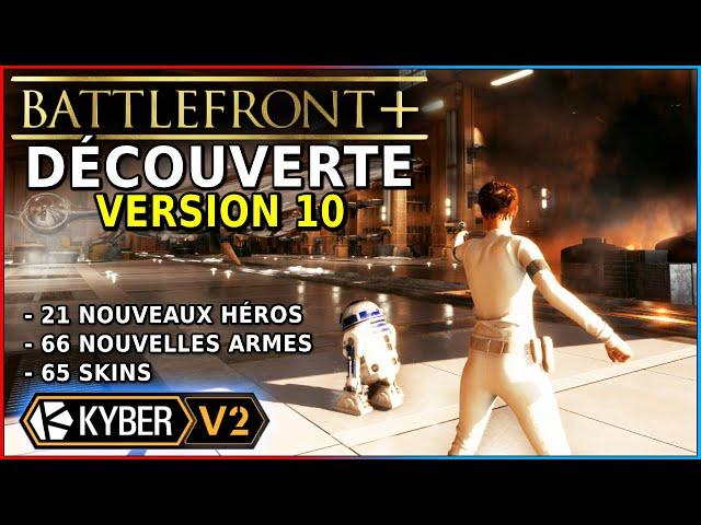 21 NOUVEAUX HÉROS!? (Découverte de Battlefront+ V10 & KYBER 2.0)  Star Wars Battlefront 2