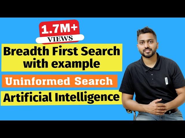 Breadth First Search (BFS) with example | Uninformed Search | Artificial Intelligence