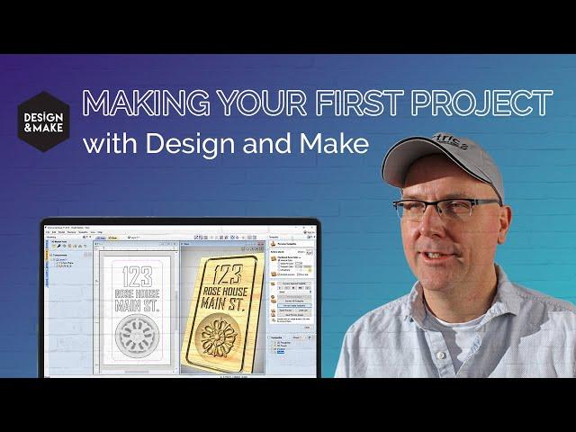 Making Your First Project With Design & Make