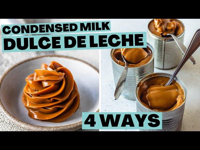 How to make sweetened condensed milk dulce de leche 4 ways