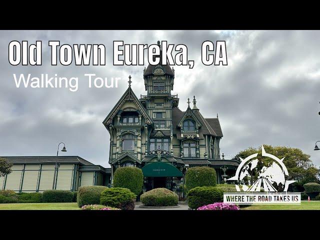 [4K] Old Town Eureka, CA Walking Tour