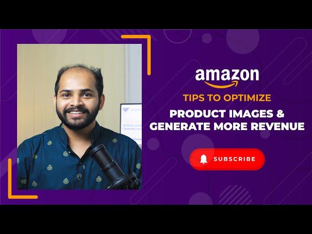 Amazon Listing Images | Tips to Optimize Amazon Product Images & Increase Your Conversions