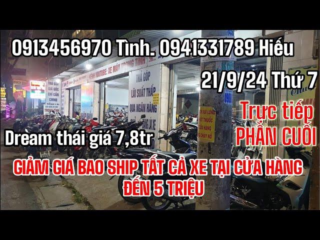 TRỰC TIẾP :#108 21/9/24 GIẢM GIÁ TẤT CẢ XE ( PHẦN CUỐI ) 0941331789 HIẾU l XE MÁY TRỌNG TÌNH