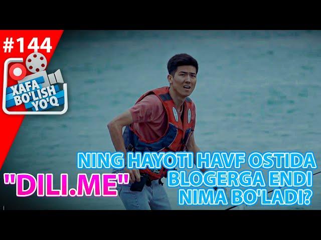 Xafa bo'lish yo'q 144-son "DILI.ME" NING HAYOTI HAVF OSTIDA BLOGERGA ENDI NIMA BO'LADI? (08.05.2021)