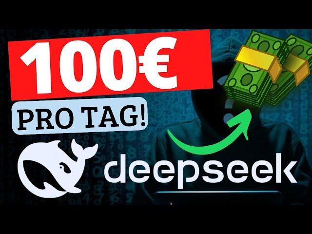 100€ PRO TAG mit DEEPSEEK verdienen Online Geld verdienen mit KI Deepseek Tutorial Deutsch 2025)