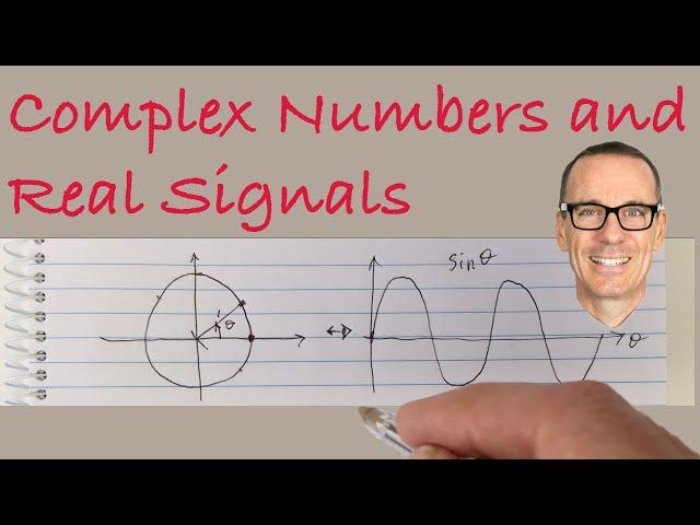 How do Complex Numbers relate to Real Signals? ("Best explanation EVER!")