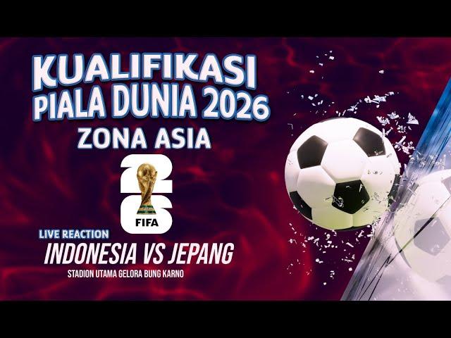 Live Reaction Indonesia VS Jepang