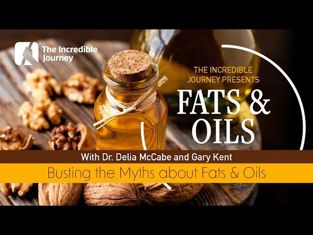 Busting Myths About Fats and Oils