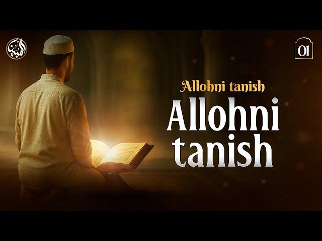  YANGI DARS  1-dars | Allohni tanish | Ustoz Abdullloh Usmon