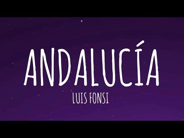 Luis Fonsi - Andalucía (Letra/Lyrics)