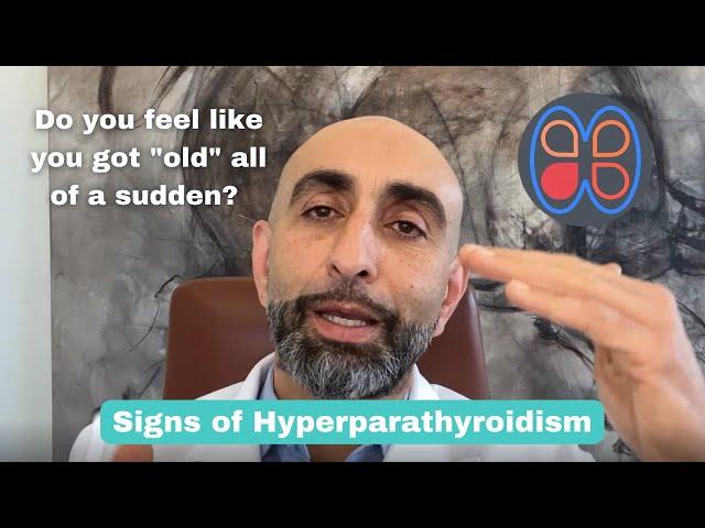 Do you feel like you got "old" all of a sudden? | Signs & symptoms of hyperparathyroidism