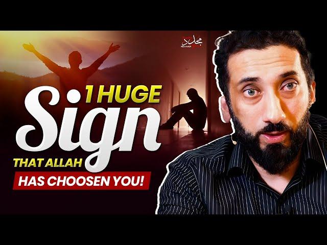 ALLAH SENDS THIS 1 SECRET SIGN THAT HE LOVES YOU | Nouman Ali Khan