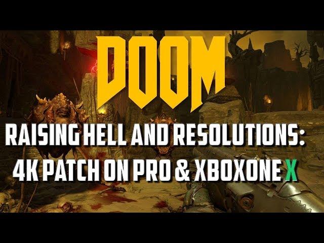 DOOM: Technical analysis of the X and Pro 4K patch |X|Pro|PC|X1S|PS4