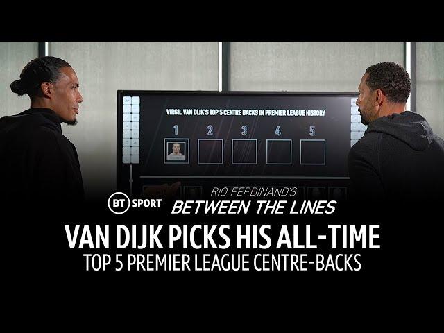 Virgil van Dijk picks his top 5 PL centre-backs of all time! ️ | Rio Ferdinand’s Between The Lines